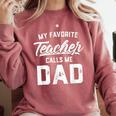 My Favorite Teacher Calls Me Dad Shirt Father's Day For Men Kids Comfort Colors Sweatshirt Crimson
