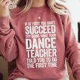 If At First You Don't Succeed Dance Teacher Shirt Men Women Comfort Colors Sweatshirt Crimson