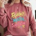 Fluent In Math And Sarcasm Math Teacher Appreciation Comfort Colors Sweatshirt Crimson Fluent In Math And Sarcasm Math Teacher Appreciation Comfort Colors Sweatshirt Crimson