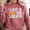 Fluent In Math And Sarcasm Teacher Comfort Colors Sweatshirt Crimson Fluent In Math And Sarcasm Teacher Comfort Colors Sweatshirt Crimson