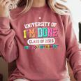 Fun University Of I'm Done Class Of 2025 Teacher Retirement Comfort Colors Sweatshirt Crimson