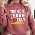 You Gon' Learn Today First Day Of School Teacher Men Women Kids Comfort Colors Sweatshirt Crimson You Gon' Learn Today First Day Of School Teacher Men Women Kids Comfort Colors Sweatshirt Crimson