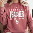 Greatest Teacher Of All Time Teachers Day 1 Teacher Goat Comfort Colors Sweatshirt Crimson Greatest Teacher Of All Time Teachers Day 1 Teacher Goat Comfort Colors Sweatshirt Crimson
