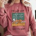 Halloween Teacher I'Ll Just Wait Until It's Quiet Comfort Colors Sweatshirt Crimson Halloween Teacher I'Ll Just Wait Until It's Quiet Comfort Colors Sweatshirt Crimson