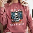 Halloween Teacher I'Ll Just Wait Until It's Quiet Women Comfort Colors Sweatshirt Crimson Halloween Teacher I'Ll Just Wait Until It's Quiet Women Comfort Colors Sweatshirt Crimson