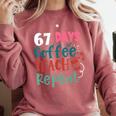 Humor Meme 67 Days Of School Coffee Lover Educator Teacher Comfort Colors Sweatshirt Crimson Humor Meme 67 Days Of School Coffee Lover Educator Teacher Comfort Colors Sweatshirt Crimson