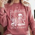 I'Ll Just Wait Until It's Quiet Skeleton Halloween Teacher Comfort Colors Sweatshirt Crimson I'Ll Just Wait Until It's Quiet Skeleton Halloween Teacher Comfort Colors Sweatshirt Crimson