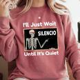 I'Ll Just Wait Until It's Quiet Spanish Teacher Halloween Men Women Kids Comfort Colors Sweatshirt Crimson I'Ll Just Wait Until It's Quiet Spanish Teacher Halloween Men Women Kids Comfort Colors Sweatshirt Crimson