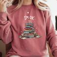 I'm Ok Read Book Reading Nerd Librarian Teacher School Comfort Colors Sweatshirt Crimson I'm Ok Read Book Reading Nerd Librarian Teacher School Comfort Colors Sweatshirt Crimson