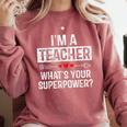 I'm A Teacher What's Your Superpower Comfort Colors Sweatshirt Crimson I'm A Teacher What's Your Superpower Comfort Colors Sweatshirt Crimson
