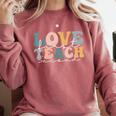 Love First Teach Second School Teacher Appreciation Comfort Colors Sweatshirt Crimson Love First Teach Second School Teacher Appreciation Comfort Colors Sweatshirt Crimson