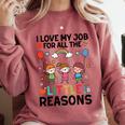 Love Job For Little Reasons Daycare Teacher Graphic Comfort Colors Sweatshirt Crimson