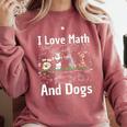 I Love Maths And Dogs Puppy Dog Lover Teacher Student Comfort Colors Sweatshirt Crimson