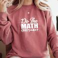 Do The Math 67 Meme Six Seven Men Women Teacher Comfort Colors Sweatshirt Crimson Do The Math 67 Meme Six Seven Men Women Teacher Comfort Colors Sweatshirt Crimson