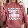 The Math Aint Mathin Meme Show Your Work Floral Math Teacher Comfort Colors Sweatshirt Crimson The Math Aint Mathin Meme Show Your Work Floral Math Teacher Comfort Colors Sweatshirt Crimson