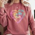 Do The Math Multiply Love Add Hope Math Teacher Tie Dye Comfort Colors Sweatshirt Crimson Do The Math Multiply Love Add Hope Math Teacher Tie Dye Comfort Colors Sweatshirt Crimson
