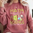 Math Solves Most Of My Problems Science Math Science Teacher Comfort Colors Sweatshirt Crimson Math Solves Most Of My Problems Science Math Science Teacher Comfort Colors Sweatshirt Crimson