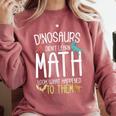 Math Teacher Dinosaurs Didn't Learn Math Mathematics Comfort Colors Sweatshirt Crimson
