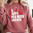 Math Teacher School So Happy I'm A Math Teacher Comfort Colors Sweatshirt Crimson