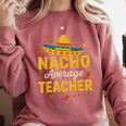 Nacho Average Teacher Cinco De Mayo Teacher Fiesta Comfort Colors Sweatshirt Crimson
