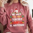 Be Nice To The Teacher Santa Is Watching Christmas Comfort Colors Sweatshirt Crimson