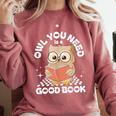 Owl You Need Is A Good Book Teacher Librarian Reading Comfort Colors Sweatshirt Crimson