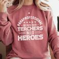 Paraprofessional Because Even Teachers Need Heroes Comfort Colors Sweatshirt Crimson Paraprofessional Because Even Teachers Need Heroes Comfort Colors Sweatshirt Crimson