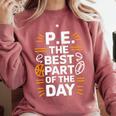 PE School Gym Teacher PE The Bests Part Of The Day Comfort Colors Sweatshirt Crimson