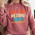 PE Teacher Life What Are We Doing Today Men Women Comfort Colors Sweatshirt Crimson PE Teacher Life What Are We Doing Today Men Women Comfort Colors Sweatshirt Crimson