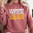 Physical Education Best Part Of The Day Phys Ed Teacher Comfort Colors Sweatshirt Crimson