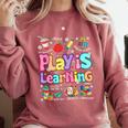 Play Is Learning Educational Teacher Women Comfort Colors Sweatshirt Crimson Play Is Learning Educational Teacher Women Comfort Colors Sweatshirt Crimson