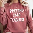 Pretend I'm a Teacher Lazy Last Minute Halloween Costume Comfort Colors Sweatshirt Crimson