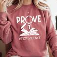 Prove It Text Evidences Reading Teacher First Day Of School Comfort Colors Sweatshirt Crimson