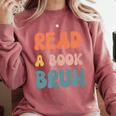 Read A Book Bruh English Teacher Reading Literature Comfort Colors Sweatshirt Crimson