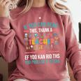 If You Can Read This Thank A Teacher Teacher Comfort Colors Sweatshirt Crimson If You Can Read This Thank A Teacher Teacher Comfort Colors Sweatshirt Crimson