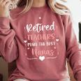 Retired Teachers Make The Best Nanas Cute G Ma Nana Grandma Comfort Colors Sweatshirt Crimson