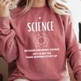 Science Because Figuring Things Out Is Better Teacher Comfort Colors Sweatshirt Crimson Science Because Figuring Things Out Is Better Teacher Comfort Colors Sweatshirt Crimson