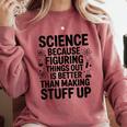 Science Because Figuring Things Out Teacher Scientific Adult Comfort Colors Sweatshirt Crimson