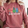 Seize The Clay Pottery Teacher Ceramics Potter Maker Comfort Colors Sweatshirt Crimson Seize The Clay Pottery Teacher Ceramics Potter Maker Comfort Colors Sweatshirt Crimson