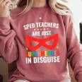 SPED Teacher Are Just Superheroes Disguise Special Education Comfort Colors Sweatshirt Crimson SPED Teacher Are Just Superheroes Disguise Special Education Comfort Colors Sweatshirt Crimson
