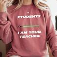 Students I Am Your Teacher T-Shirt Comfort Colors Sweatshirt Crimson Students I Am Your Teacher T-Shirt Comfort Colors Sweatshirt Crimson