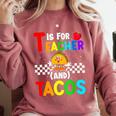 T Is For Teacher And Tacos For Teacher & Tacos Lovers Comfort Colors Sweatshirt Crimson