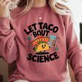 Lets Tacos Bout Science Scientist Teacher Comfort Colors Sweatshirt Crimson Lets Tacos Bout Science Scientist Teacher Comfort Colors Sweatshirt Crimson