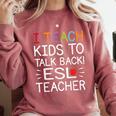 I Teach Kids To Talk Back ESL ESOL Teacher School Team Group Comfort Colors Sweatshirt Crimson I Teach Kids To Talk Back ESL ESOL Teacher School Team Group Comfort Colors Sweatshirt Crimson