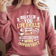 I Teach You Life Skills Home Economics Teacher Comfort Colors Sweatshirt Crimson