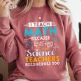 I Teach Math Because Science Teachers Need Heroes Too Comfort Colors Sweatshirt Crimson I Teach Math Because Science Teachers Need Heroes Too Comfort Colors Sweatshirt Crimson