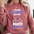 I Teach Science Because Math Teachers Need Heroes Too Comfort Colors Sweatshirt Crimson I Teach Science Because Math Teachers Need Heroes Too Comfort Colors Sweatshirt Crimson