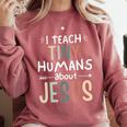 I Teach Tiny Humans About Jesus Teacher Sunday School Faith Comfort Colors Sweatshirt Crimson I Teach Tiny Humans About Jesus Teacher Sunday School Faith Comfort Colors Sweatshirt Crimson