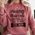 Teacher Off Duty Promoted To Stay At Home Dog Mom Tshirt Men Women Comfort Colors Sweatshirt Crimson