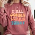 Teacher Y'All Gonna Learn Today First Day Of School Teachers Comfort Colors Sweatshirt Crimson Teacher Y'All Gonna Learn Today First Day Of School Teachers Comfort Colors Sweatshirt Crimson
